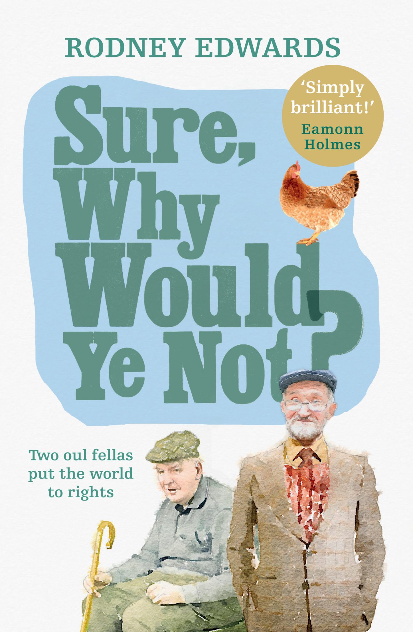 Sure Why Sure, why would ye not? | Blackstaff Press